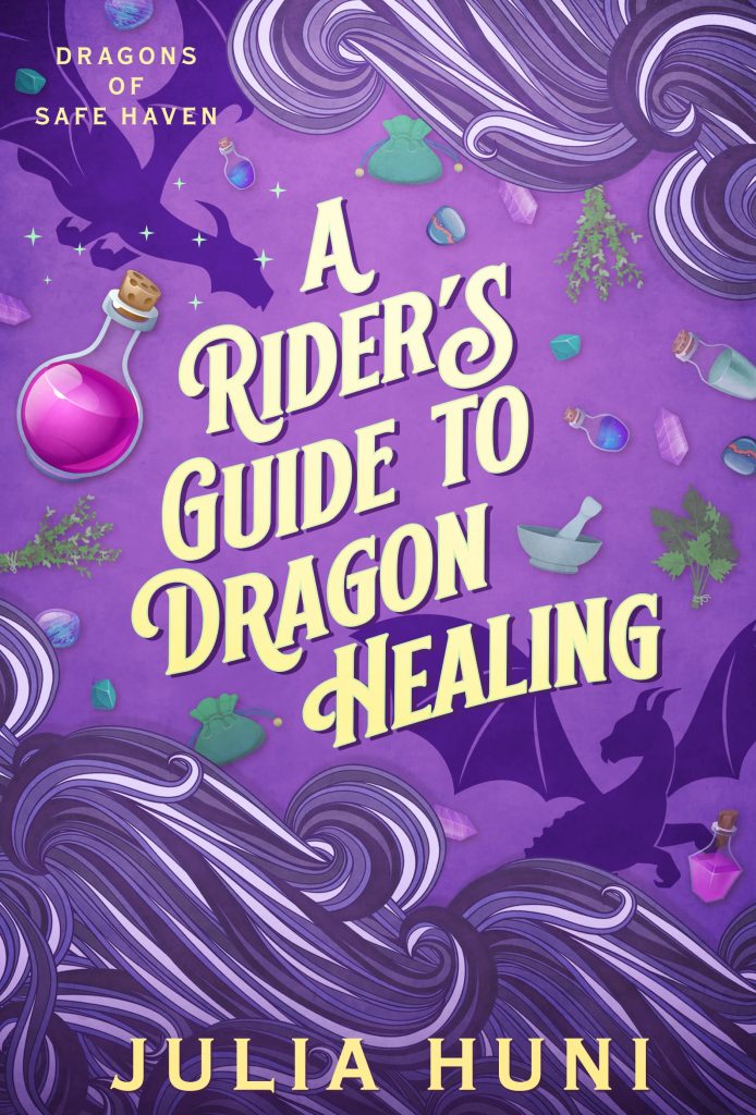 Book cover: A Rider's Guide to Dragon Healing by Julia Huni. Purple background with stylized purple waves, a little potion bottle, dragon silhouettes and teal blue "healing" things like mortar and pestle, gems, little draw string bags.